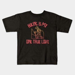 My one true love: Hiking Kids T-Shirt